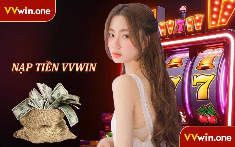 Hướng dẫn Nạp Tiền VVwin