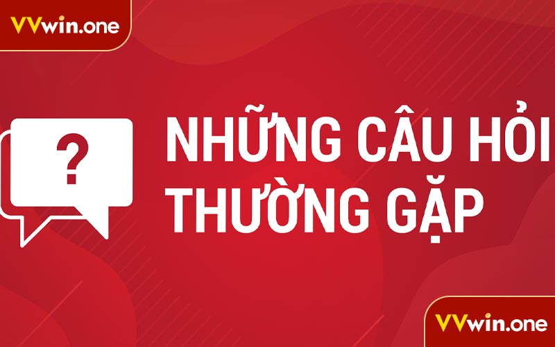 Những Câu Hỏi Thường Gặp Khi Tham Gia Cá Cược Tại VVwin